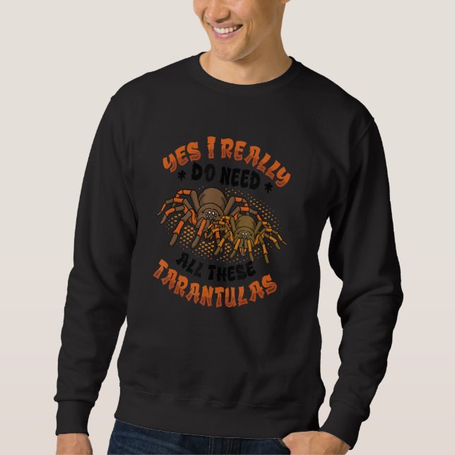 Moletom Sim, Eu Realmente Preciso De Todas Essas Tarantula (Frente)