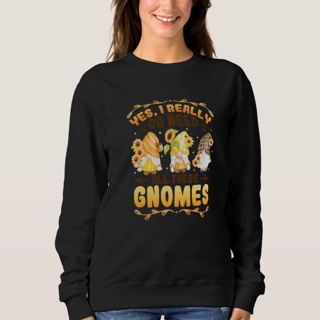 Moletom Sim, Eu Realmente Preciso de Todos Esses Gnomos  G (Frente)