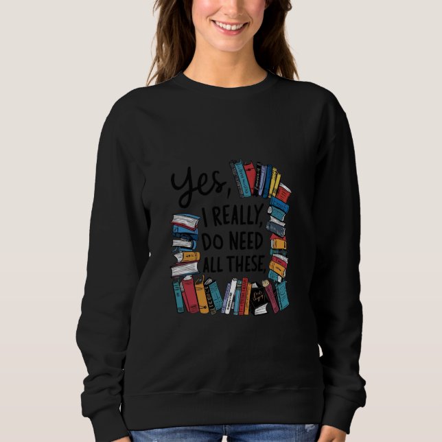 Moletom Sim, Eu Realmente Preciso De Todos Estes Livros (Frente)