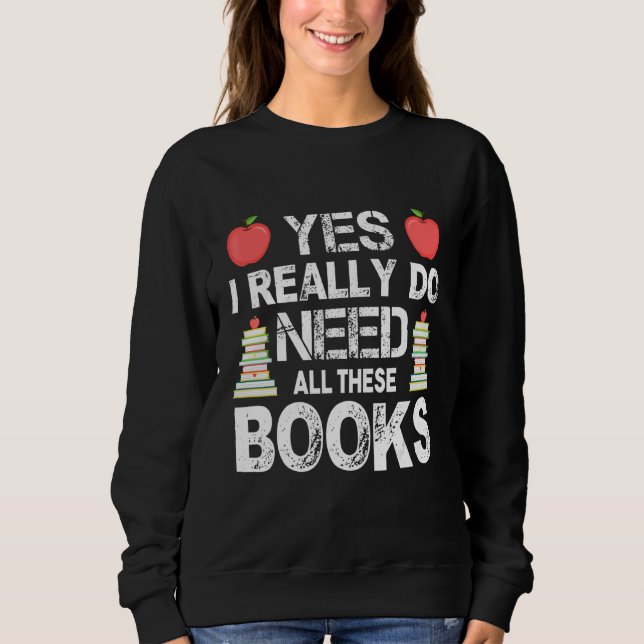 Moletom Sim, Eu Realmente Preciso De Todos Estes Livros Le (Frente)