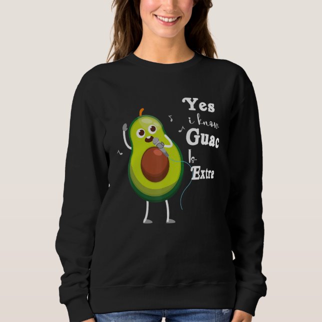 Moletom Sim, eu sei que Guac é extra  Abacate fofo  Guacam (Frente)