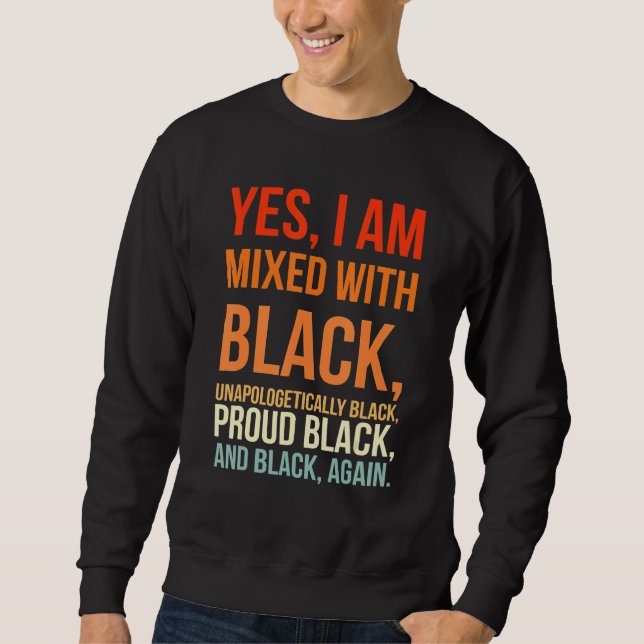 Moletom Sim, Eu Sou Misto Com Preto Mês Da História Negra  (Frente)