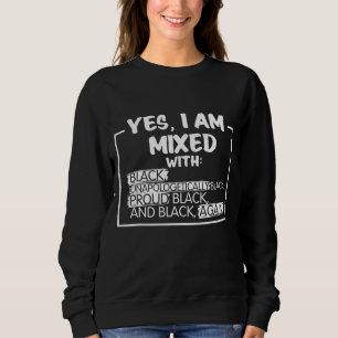Moletom Sim, Eu Sou Misturado De História De Pessoas Negra