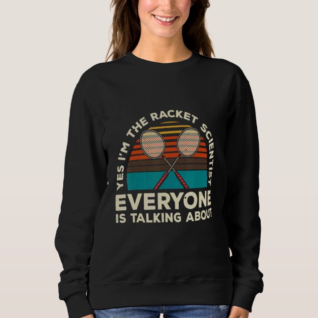 Moletom Sim, Eu Sou O Cientista Do Racket De Quem Todos Fa (Frente)