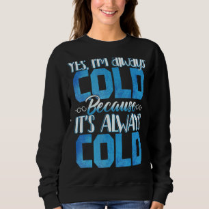 Moletom Sim, Eu Sou Sempre Frio Engraçado