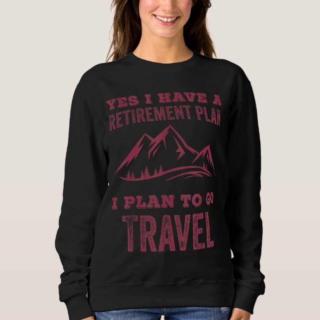 Moletom Sim, Eu Tenho Um Plano De Aposentação Eu Planejo I (Frente)