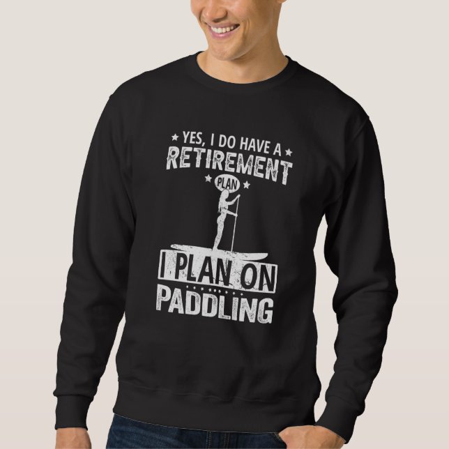 Moletom Sim, eu tenho um plano de aposentadoria, planejo r (Frente)