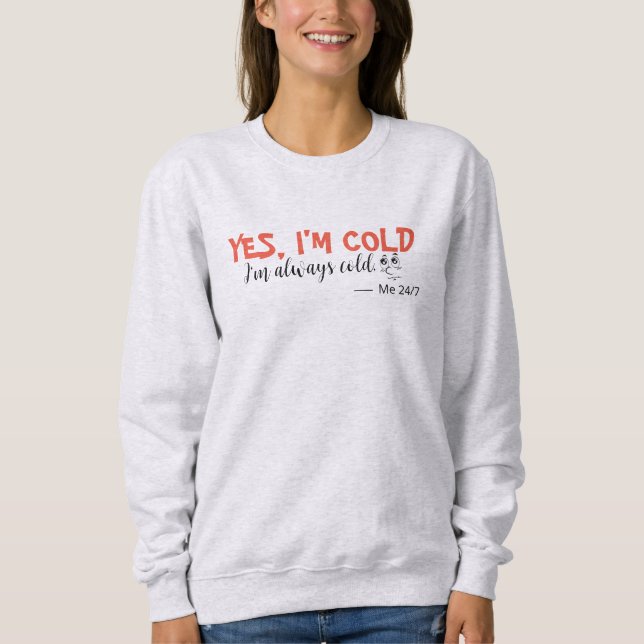 Moletom Sim, sou Cold Sweatshirt (Frente)