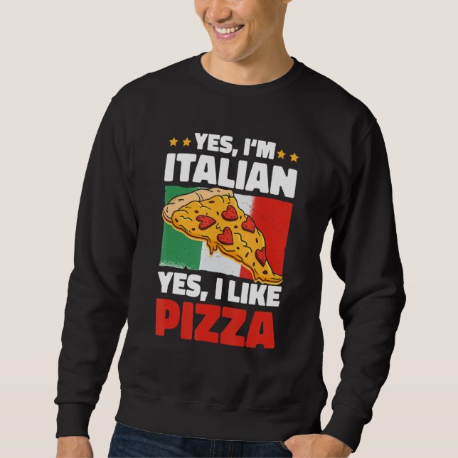 Moletom Sim, sou italiano, sim, eu gosto de pizza (Frente)
