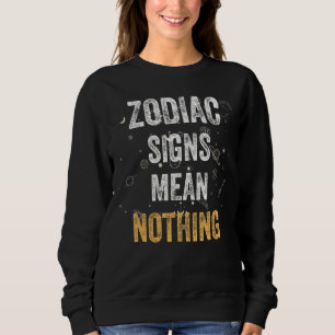 Moletom Sinais Zodiac Significam Nada Anti-Zodiac Zodiac N