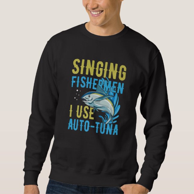 Moletom Singing fishermen I use auto tuna Quote for a Tuna (Frente)