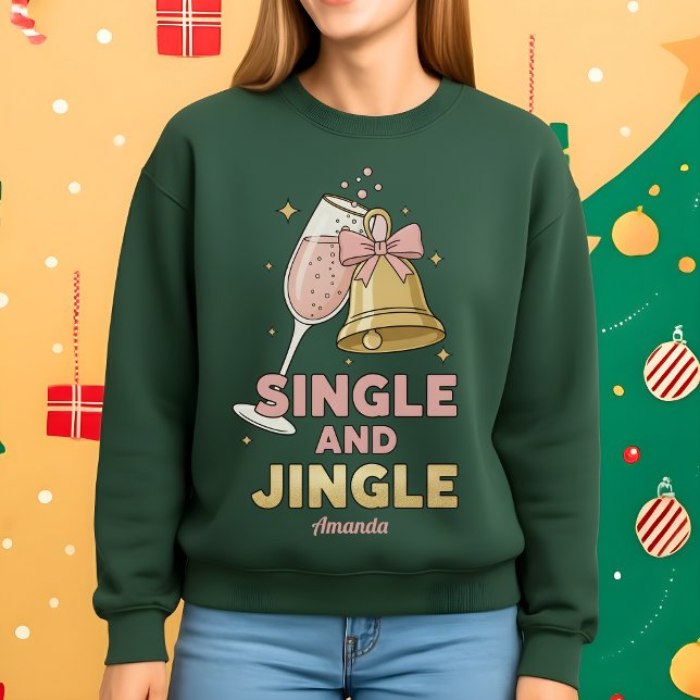 Moletom Single and Jingle Funny Christmas Sweatshirt (Criador carregado)