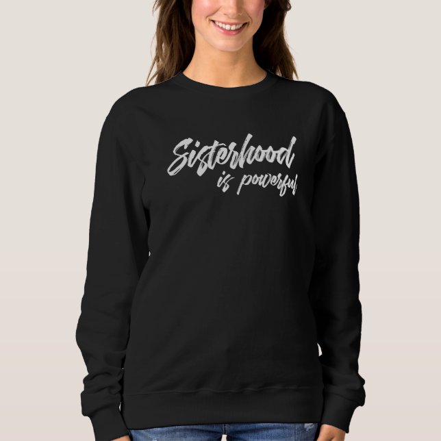 Moletom Sisterhood Is Powerful -- Premium (Frente)