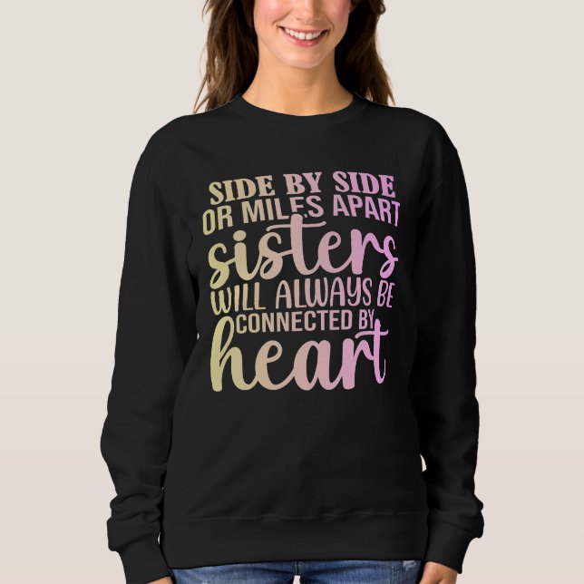 Moletom Sisters Always Connected by Heart T-Shirt (Frente)