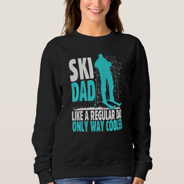 Moletom Ski Dad Like Regular Dad But Cooler Ski Cool Adven (Frente)