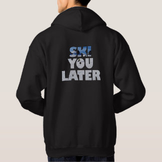 Moletom Ski You Later - Funny Skiing Gift
