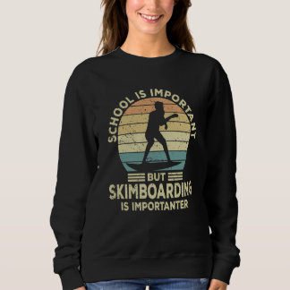 Moletom Skimboard School Skimboarder Skimboarding Saying