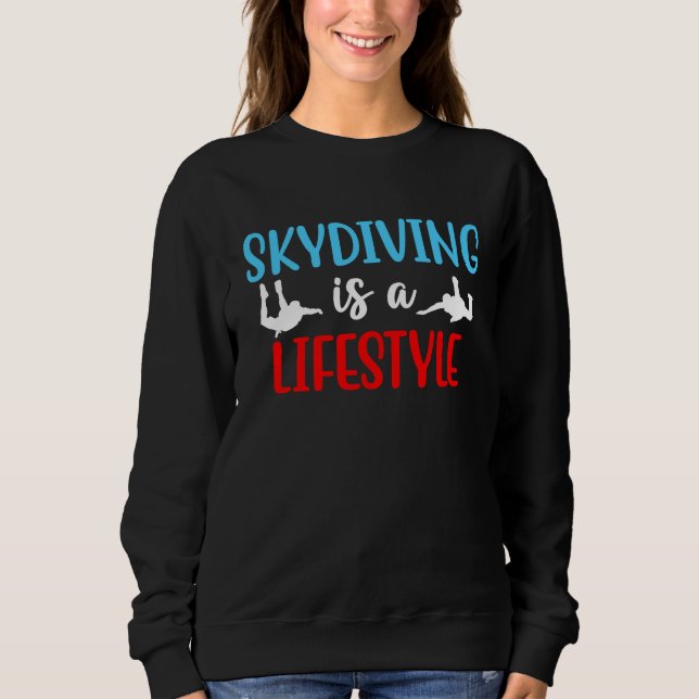 Moletom Skydiving Is A Lifestyle Skydive Parachute Skydive (Frente)