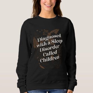 Moletom Sleep Disorder Called Children Mom Humor Mother K