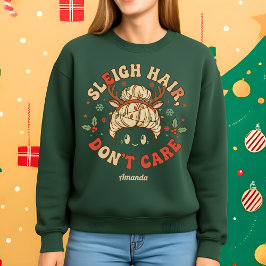 Moletom Sleigh Hair Don’t Care Funny Christmas