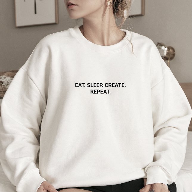 Moletom Slogan de Repetição do Crio de Repouso de Comida B (Stylish White Eat Sleep Create Repeat Slogan Sweatshirt)