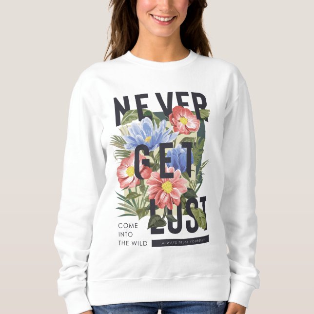 Moletom Slogan Floral Nunca Perdido (Frente)