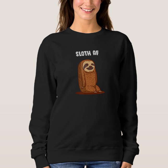 Moletom Sloth AF Sayings Sloth  Quotes Lazy Naughty Joke (Frente)