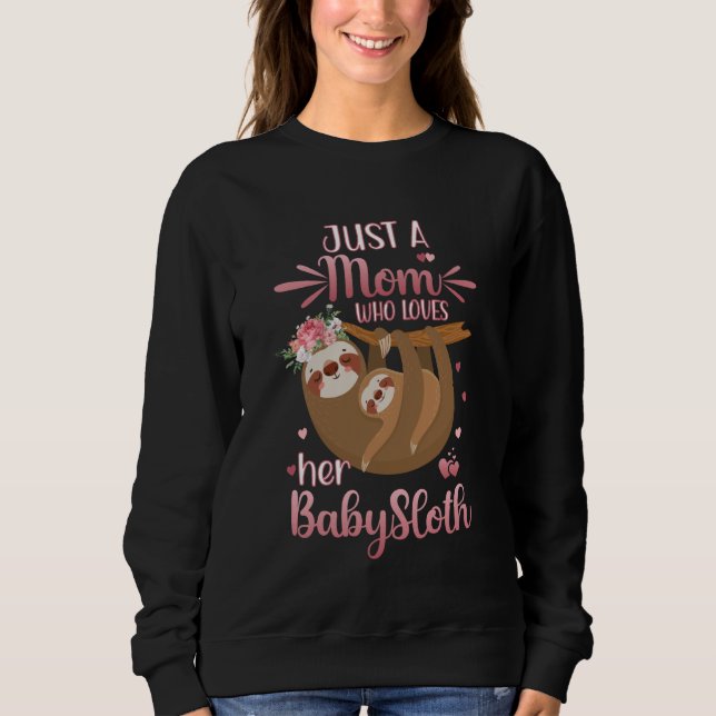 Moletom Sloth É Só Uma Mãe Que Ama O Bebê Da Mãe. (Frente)