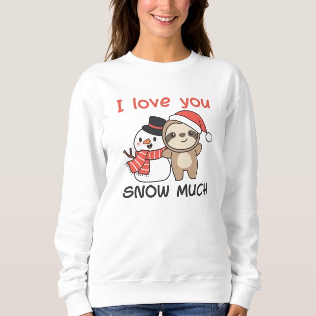 Moletom Sloth, Eu Te Amo Neve Muito Snowman Pun (Frente)