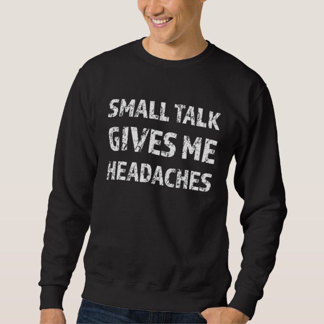 Moletom Small Talk Gives Me Headaches Antisocial Introvert (Frente)
