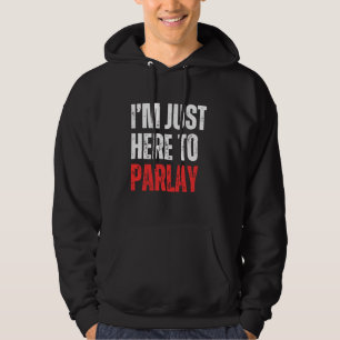 Moletom Só estou aqui para Parlay Sports apostar no futebo