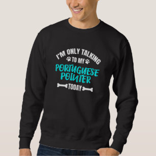 Moletom Só estou falando com meu ponteiro português hoje