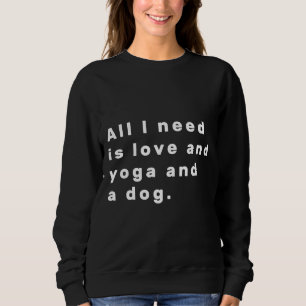 Moletom Só Preciso De Amor E Ioga E Um Cão Branco