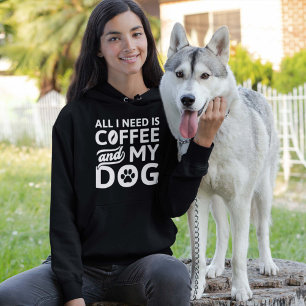 Moletom Só Preciso De Café E Meu Cachorro