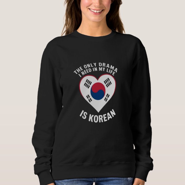 Moletom Só Preciso De Um Drama Coreano Do Pop K-Drama. (Frente)