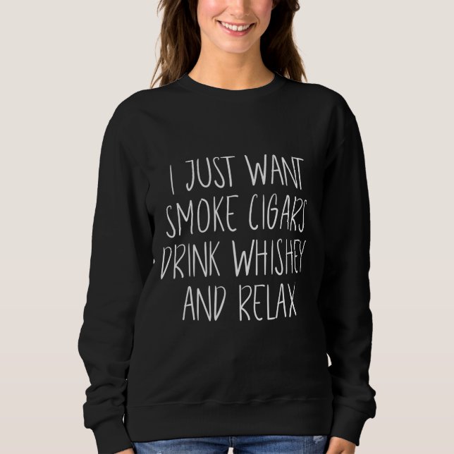 Moletom Só Quero Fumar Cigarros Bebendo Uísque E Rela (Frente)