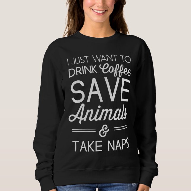 Moletom Só quero tomar café, salvar animais e tomar (Frente)