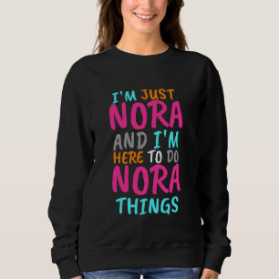 Moletom Só sou a Nora e Estou Aqui para Fazer Coisas Diver
