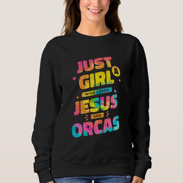 Moletom Só Uma Menina Que Ama Jesus E Orcas Tie Dye Chri (Frente)