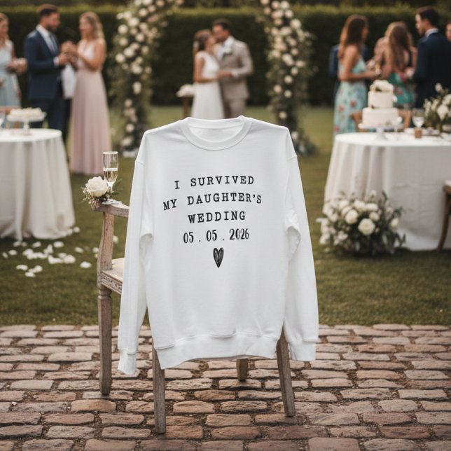 Moletom Sobrevivendo ao Casamento da Minha Filha Citação E (Criador carregado)
