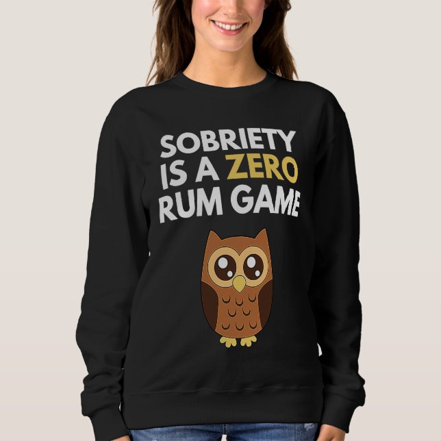 Moletom Sobriety Is A Zero Rum Game  Recovery Pun AA NA Ow (Frente)