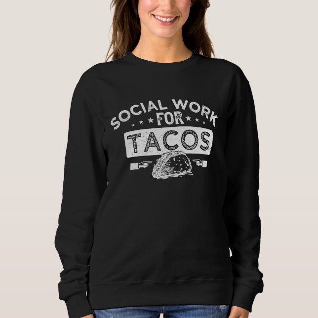 MOLETOM SOCIAL WORK FOR TACOS (Frente)