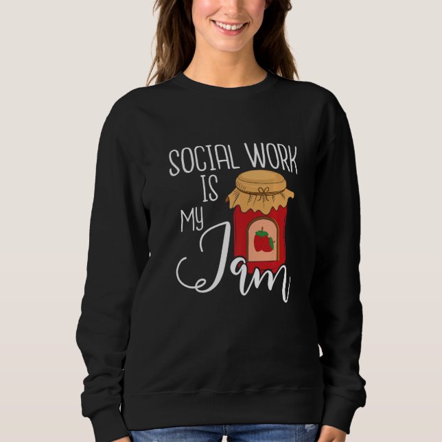 Moletom Social Work Is My Jam  Public Social Worker Casewo (Frente)