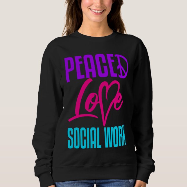 Moletom Social Worker Work Peace Love Masters MSW Graduati (Frente)