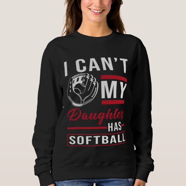 Moletom Softball Player I i can my daughter has Softball (Frente)