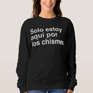 MOLETOM SOLO ESTOY AQUÍ POR LOS CHISMES AQUI PARA