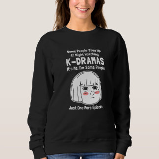 Moletom Some People Stay Up All Night Watching K dramas