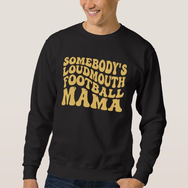 Moletom Somebody s Loudmouth Football Mama Football Mother (Frente)