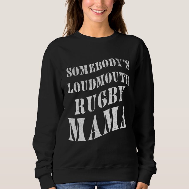 Moletom Somebody's Loudmouth Rugby Mama Mother Athlete Spo (Frente)