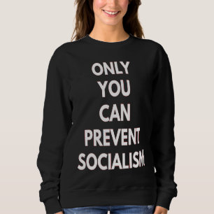 Moletom Somente Você Pode Prevenir o Socialismo